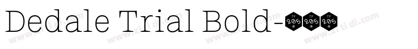 Dedale Trial Bold字体转换 Dedale Trial Bold字体转换
